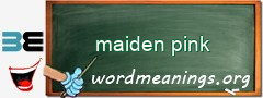 WordMeaning blackboard for maiden pink